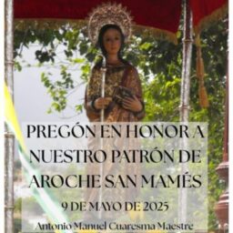 Pregón en honor a nuestro patrón de Aroche San Mamés. Por Antonio Cuaresma Maestre